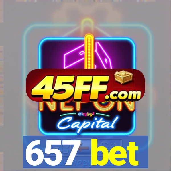 657 bet